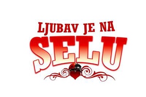 PRIJAVE ZA SUDJELOVANJE U NOVOJ SEZONI „LJUBAV JE NA SELU“